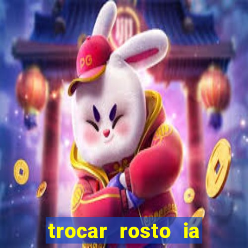 trocar rosto ia online mudar rosto